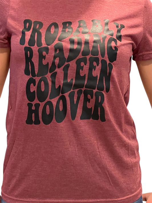 Probably Reading Colleen Hoover T-Shirt