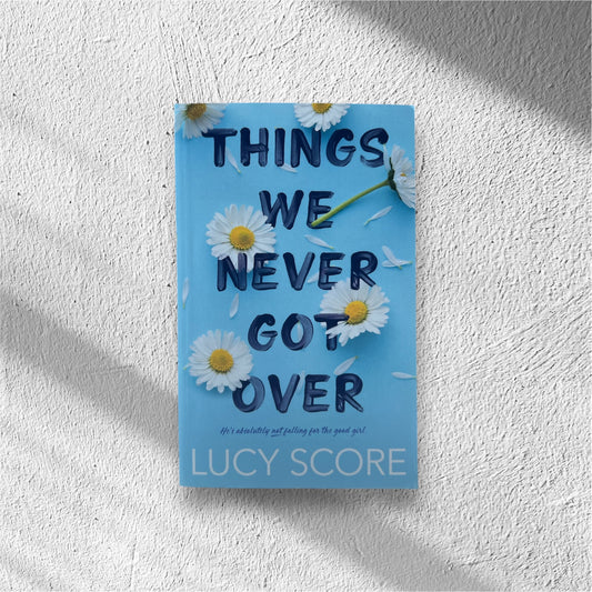 Things We Never Got Over